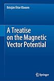 A Treatise on the Magnetic Vector Potential
