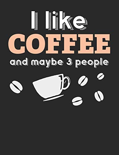 Kaffee Tasting Buch: Dein persönliches Verkostungsbuch zum selber ausfüllen ♦ für über 100 verschiedene Kaffeesorten ♦ Egal ob aus europäischen, ... ♦ Motiv: I like coffee (German Edition)