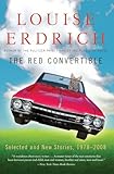 The Red Convertible: Selected and New Stories, 1978-2008