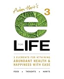  E3 for Life: 3 Elements for Attaining Abundant Health and Happiness with Ease
