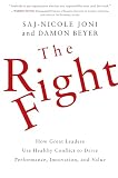 The Right Fight: How Great Leaders Use Healthy Conflict to Drive Performance, Innovation, and Value