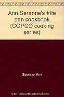 Ann Seranne's frite pan cookbook B00070O2IY Book Cover