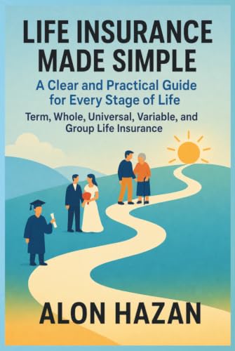 Life Insurance Made Simple: A Clear and Practical Guide for Every Stage of Life