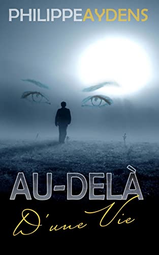 Au-delà d'une vie (French Edition)