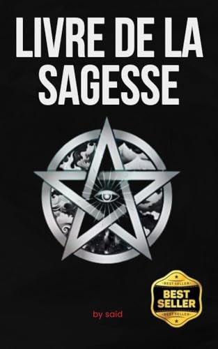 le livre de la sagesse : Une Exploration des Chakras, de l’Alchimie, de l’Occultisme et de la Méditation (French Edition)