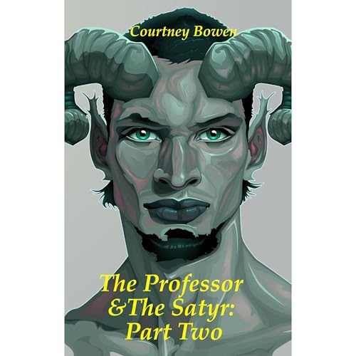 The Professor & The Satyr: Part Two Audiolibro Por Courtney Bowen arte de portada