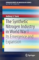 The Synthetic Nitrogen Industry in World War I: Its Emergence and Expansion 3319193562 Book Cover