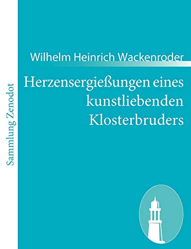 Herzensergießungen Eines Kunstliebenden Klosterbruders (German Edition)