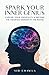 Spark Your Inner Genius: Expand Your Creativity & Become the Smartest Person in the Room