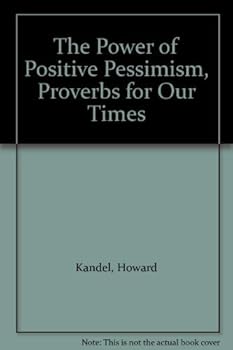 Paperback The Power of Positive Pessimism, Proverbs for Our Times Book