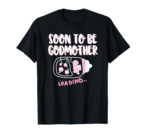 Soon To Be Godmother Loading Pregnancy Announcement Girl T-Shirt