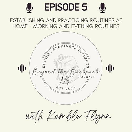 Episode 5 - Establishing and Practicing Routines at Home - Morning and Evening Routines