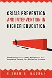 Crisis Prevention and Intervention in Higher Education: Vulnerability Assessment, Management Plan, Counseling, Training, Case Studies, and Examples