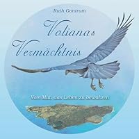 Volianas Vermächtnis: Vom Mut, das Leben zu bewahren (German Edition) 3695191317 Book Cover