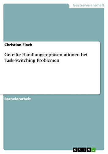 Geteilte Handlungsrepräsentationen bei Task-Switching Problemen (German Edition)