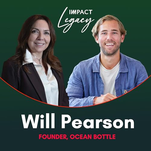 Legacy in action: Will Pearson from Ocean Bottle - From Plastic to Purpose - Episode 1