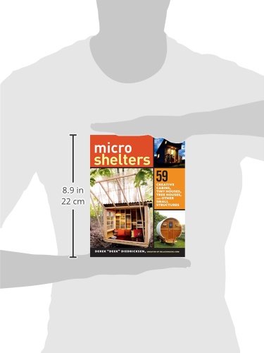 Microshelters: 59 Creative Cabins, Tiny Houses, Tree Houses, and Other Small Structures