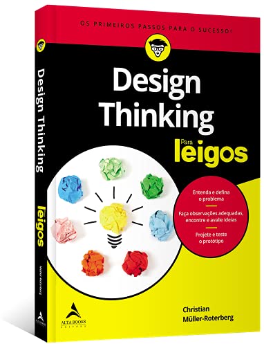 Design thinking Para Leigos: Os Primeiros Passos Para o Sucesso