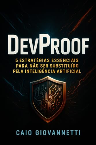 DevProof: 5 Estratégias Essenciais para Não Ser Substituído pela IA