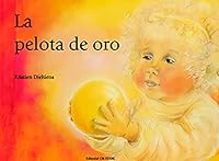 La Pelota De Oro/ the Gold Ball (Letritas De Amor) 8493331430 Book Cover