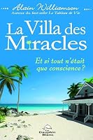 La Villa des Miracles - Et si tout n'était que conscience ? 2894365500 Book Cover