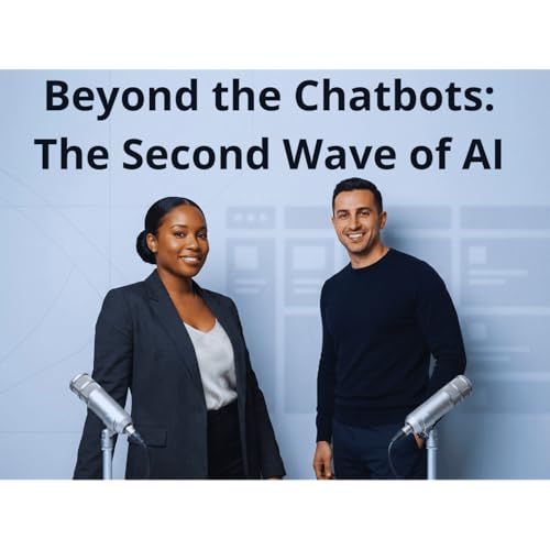 Beyond Chatbots: The Second-Wave of AI cover art