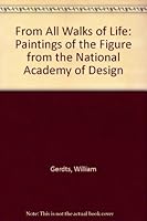 From All Walks of Life: Paintings of the Figure from the National Academy of Design B001221ZPO Book Cover