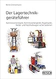  Der Lagertechnikgeräteführer: Kommissionierstapler, Kommissioniergeräte, Regalstapler, Nieder- und Hochhubwagen sicher bedienen
