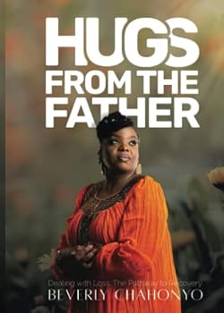 Paperback Hugs From The Father: Dealing With Loss: The Pathway To Recovery Book