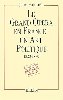 Paperback Le Grand opéra en France: Un art politique 1820-1870 [French] Book