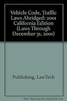 Vehicle Code, Traffic Laws Abridged: 2001 California Edition 1930466196 Book Cover