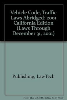 Paperback Vehicle Code, Traffic Laws Abridged: 2001 California Edition (Laws Through December 31, 2001) Book