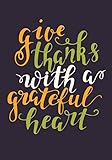 Give Thanks With a Grateful Heart: A Journal Containing Popular Inspirational Quotes