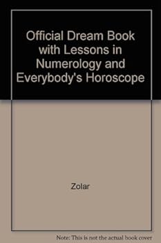 Official Dream Book with Lessons in Numerology and Everybody's Horoscope by Zolar by Zolar by Zolar by Zolar by Zolar
