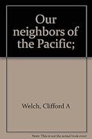 Our neighbors of the Pacific; B0007E2MIW Book Cover