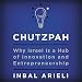 Produktbild Chutzpah: Why Israel Is a Hub of Innovation and Entrepreneurship