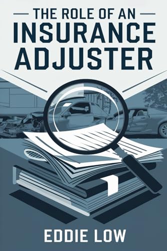 The Role of an Insurance Adjuster: Mastering Claims, Negotiation, and