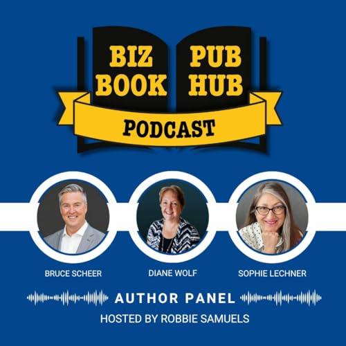 HUB 470: AUTHOR PANEL - Bruce Scheer, Diane Wolf, and Sophie Lechner