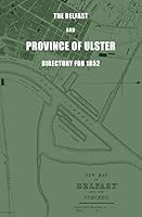 The Belfast and Province of Ulster Directory for 1852 1910375276 Book Cover