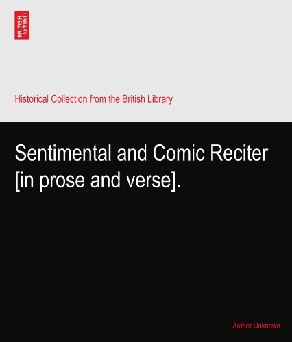 Sentimental and Comic Reciter [in prose and verse].