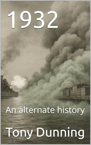 1932: An alternate history (Alternate Second World War Book 1)