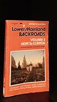 Lower Mainland Backroads - Volume 3 - Hope to Clinton 0887920373 Book Cover
