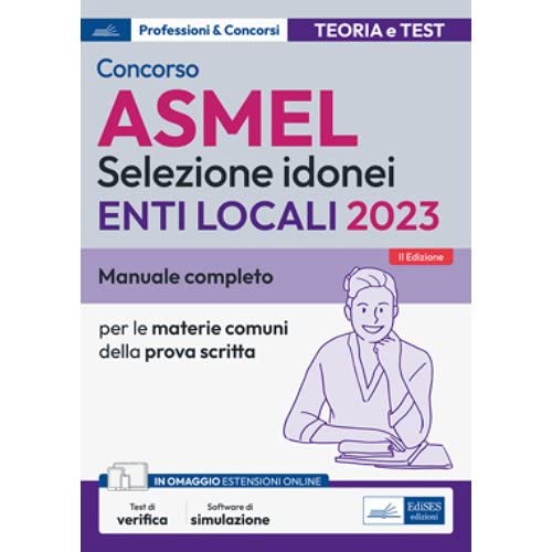 AA.VV. – Concorso Asmel 2023 Selezione idonei Enti locali Manuale completo per le materie comuni della prova (2023) PDF AA.VV. – Concorso Asmel 2023 Selezione idonei Enti locali Manuale completo per le materie comuni della prova (2023) PDF