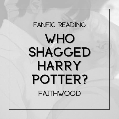 (Fanfic Reading) Who Shagged Harry Potter? | Drarry, NSFW 18+