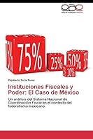 Instituciones Fiscales y Poder: El Caso de México 3844337466 Book Cover