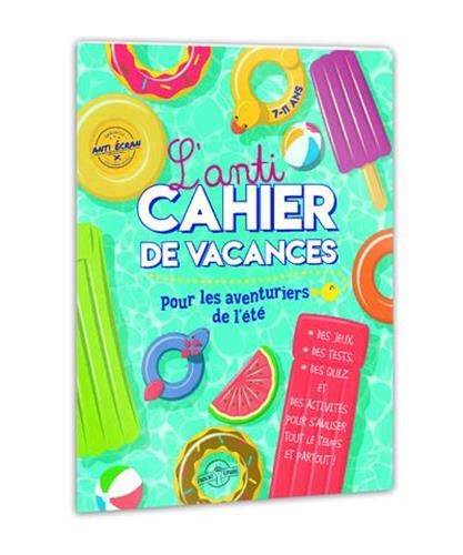 L'anti cahier de vacances pour les aventuriers de l'été - Parents épuisés