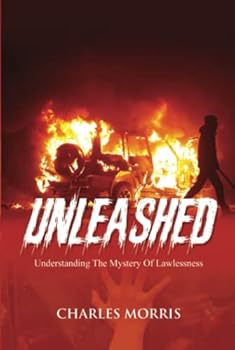UNLEASHED: Understanding The Mystery Of Lawlessness