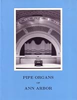 Pipe Organs of Ann Arbor B0047EEVUU Book Cover