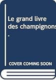  Le grand livre des champignons.