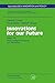 Innovations for our Future: Delphi 98: New Foresight on Science and Technology (Technology, Innovation and Policy (ISI), 13)